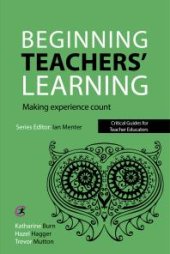 book Beginning Teachers' Learning : Making experience count