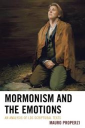 book Mormonism and the Emotions : An Analysis of LDS Scriptural Texts