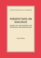 book Perspectives on Dialogue: Making Talk Developmental for Individuals and Organizations : Making Talk Developmental for Individuals and Organizations