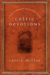 book Celtic Devotions : A Guide to Morning and Evening Prayer