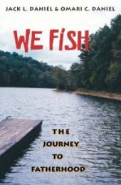 book We Fish : The Journey to Fatherhood