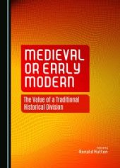 book Medieval or Early Modern : The Value of a Traditional Historical Division