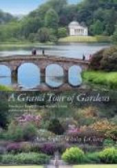 book A Grand Tour of Gardens : Traveling in Beauty Through Western Europe and the United States