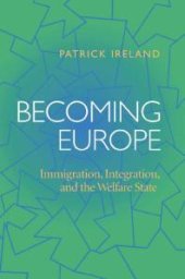 book Becoming Europe : Immigration Integration and the Welfare State