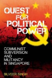 book Quest for Political Power : Communist Subversion and Militancy in Singapore