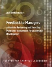 book Feedback to Managers: A Guide to Reviewing and Selecting Multirater Instruments for Leadership Development 4th Edition : A Guide to Reviewing and Selecting Multirater Instruments for Leadership Development