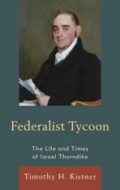 book Federalist Tycoon : The Life and Times of Israel Thorndike