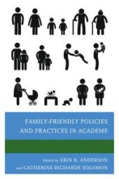 book Family-Friendly Policies and Practices in Academe