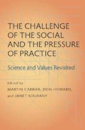 book The Challenge of the Social and the Pressure of Practice : Science and Values Revisited