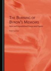 book The Burning of Byron's Memoirs : New and Unpublished Essays and Papers