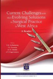 book Current Challenges with Their Evolving Solutions in Surgical Practice in West Africa : A Reader