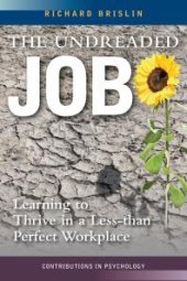 book The Undreaded Job: Learning to Thrive in a Less-Than-Perfect Workplace : Learning to Thrive in a Less-Than-Perfect Workplace