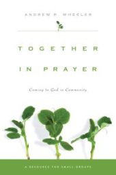 book Together in Prayer : Coming to God in Community