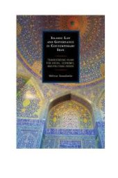 book Islamic Law and Governance in Contemporary Iran : Transcending Islam for Social, Economic, and Political Order