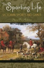 book The Sporting Life: Victorian Sports and Games : Victorian Sports and Games