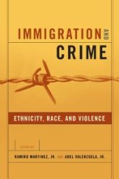 book Immigration and Crime : Ethnicity, Race, and Violence