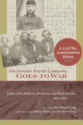 book Upcountry South Carolina Goes to War : Letters of the Anderson, Brockman, and Moore Families, 1853-1865