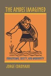 book The Andes Imagined : Indigenismo, Society, and Modernity