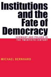 book Institutions and the Fate of Democracy : Germany and Poland in the Twentieth Century