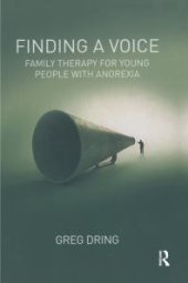 book Finding a Voice : Family Therapy for Young People with Anorexia