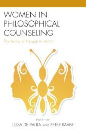 book Women in Philosophical Counseling : The Anima of Thought in Action