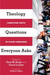 book Theology Questions Everyone Asks : Christian Faith in Plain Language