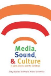 book Media, Sound, and Culture in Latin America and the Caribbean