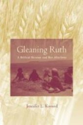 book Gleaning Ruth : A Biblical Heroine and Her Afterlives