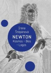 book Newton: Kosmos, Bios, Logos : Kosmos, Bios, Logos