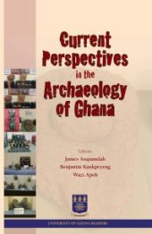 book Current Perspectives in the Archaeology of Ghana