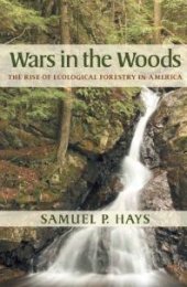 book Wars in the Woods : The Rise of Ecological Forestry in America