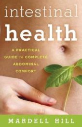 book Intestinal Health : A Practical Guide to Complete Abdominal Comfort