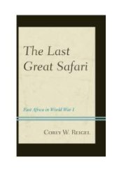 book The Last Great Safari : East Africa in World War I