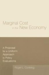 book Marginal Cost in the New Economy: a Proposal for a Uniform Approach to Policy Evaluations : A Proposal for a Uniform Approach to Policy Evaluations