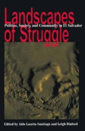 book Landscapes of Struggle : Politics Society and Community in el Salvador