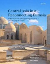 book Central Asia in a Reconnecting Eurasia : Uzbekistan's Evolving Foreign Economic and Security Interests