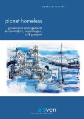 book Planet Homeless : Governance Arrangements in Amsterdam, Copenhagen, and Glasgow