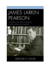 book James Larkin Pearson : A Biography of North Carolina’s Longest Serving Poet Laureate