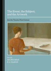 book The Event, the Subject, and the Artwork : Into the Twenty-First Century