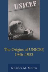 book The Origins of UNICEF, 1946–1953