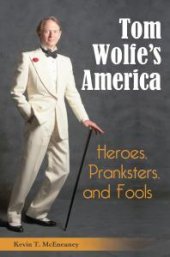 book Tom Wolfe's America: Heroes, Pranksters, and Fools : Heroes, Pranksters, and Fools