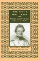 book The Poet's Holy Craft : William Gilmore Simms and Romantic Verse Tradition