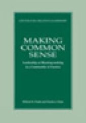 book Making Common Sense: Leadership as Meaning-making in a Community of Practice : Leadership as Meaning-Making in a Community of Practice