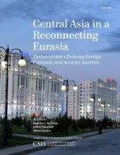 book Central Asia in a Reconnecting Eurasia : Turkmenistan's Evolving Foreign Economic and Security Interests