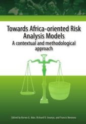 book Towards Africa-Oriented Risk Analysis Models : A Contextual and Methodological Approach