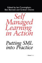 book Self Managed Learning in Action : Putting SML into Practice