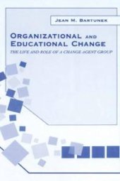 book Organizational and Educational Change : The Life and Role of a Change Agent Group