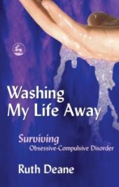 book Washing My Life Away : Surviving Obsessive-Compulsive Disorder