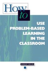 book How to Use Problem-Based Learning in the Classroom