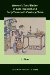 book Women’s Tanci Fiction in Late Imperial and Early Twentieth-Century China